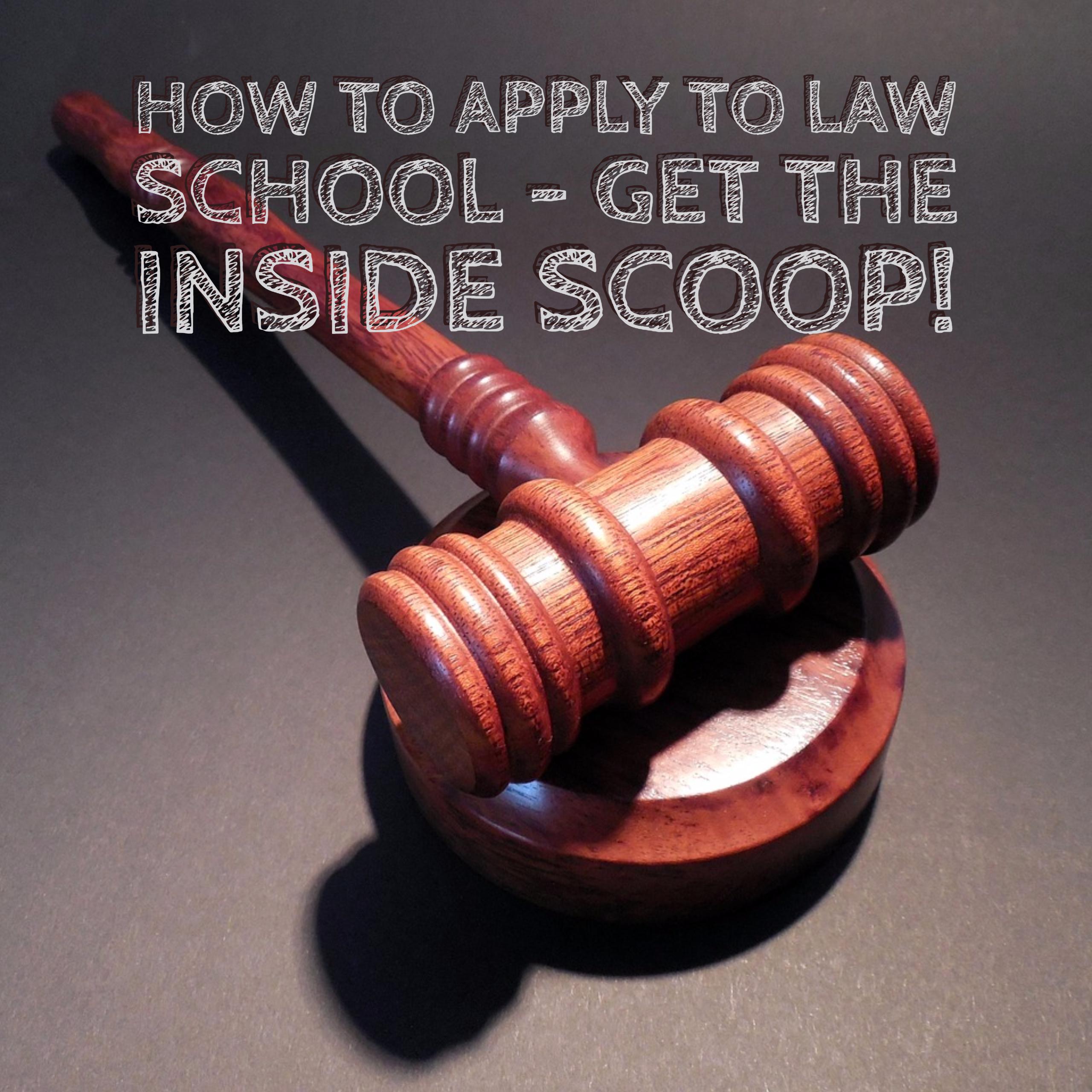 How To Apply To Law School Get The Inside Scoop 